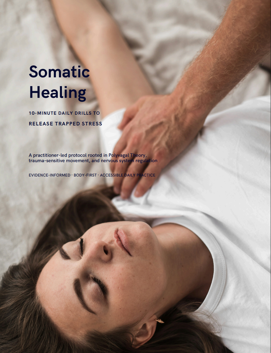 Somatic Healing: 10-MINUTE DAILY DRILLS TO RELEASE TRAPPED STRESS